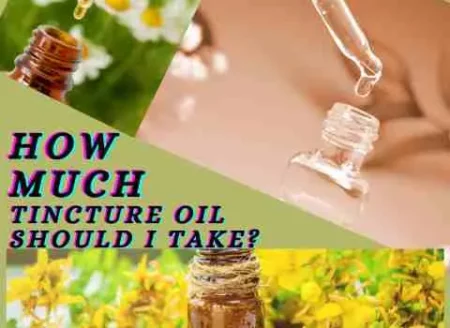 How Much Tincture oil should I Take?